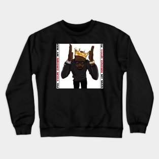 Fix Your Crown Kings Tees Crewneck Sweatshirt